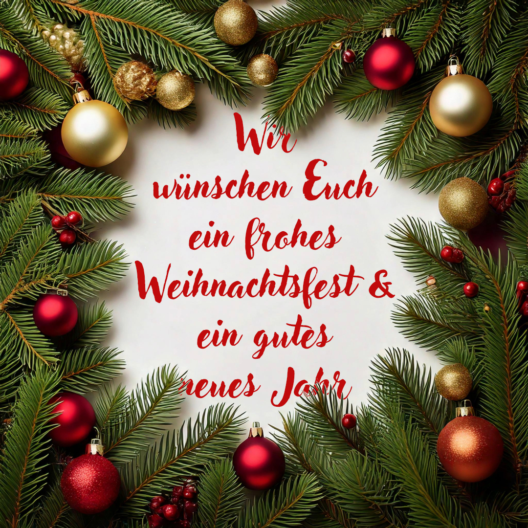 Das Bild zeigt die Weihnachtswünsche: Wir wünschen Euch ein frohes Weihnachtsfest und ein gutes neues Jahr
