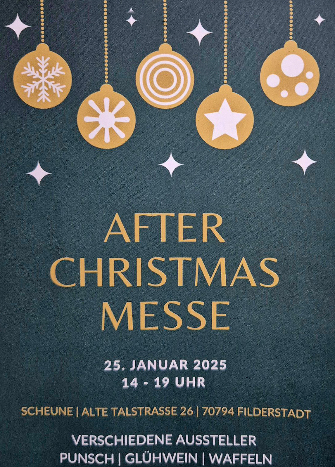 Das Bild zeigt das Plakat der After Christmas Messe. Sie findet am 25. Januar 2025 von 14 bis 19 Uhr in der Scheune in der Alte Talstraße 26, 70794 Filderstadt. Es werden verschiene Aussteller vor Ort sein. Zudem gibt es Punsch, Glühwein und Waffeln.