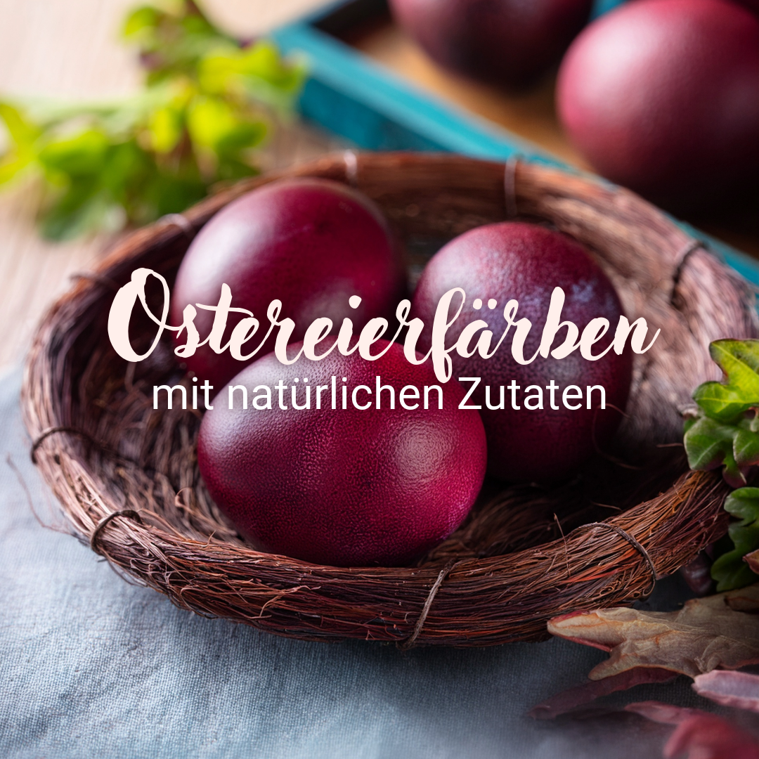 Das Bild zeigt mit Rote Beete gefärbte Ostereier und den Text: Ostereierfärben mit natürlichen Zutaten