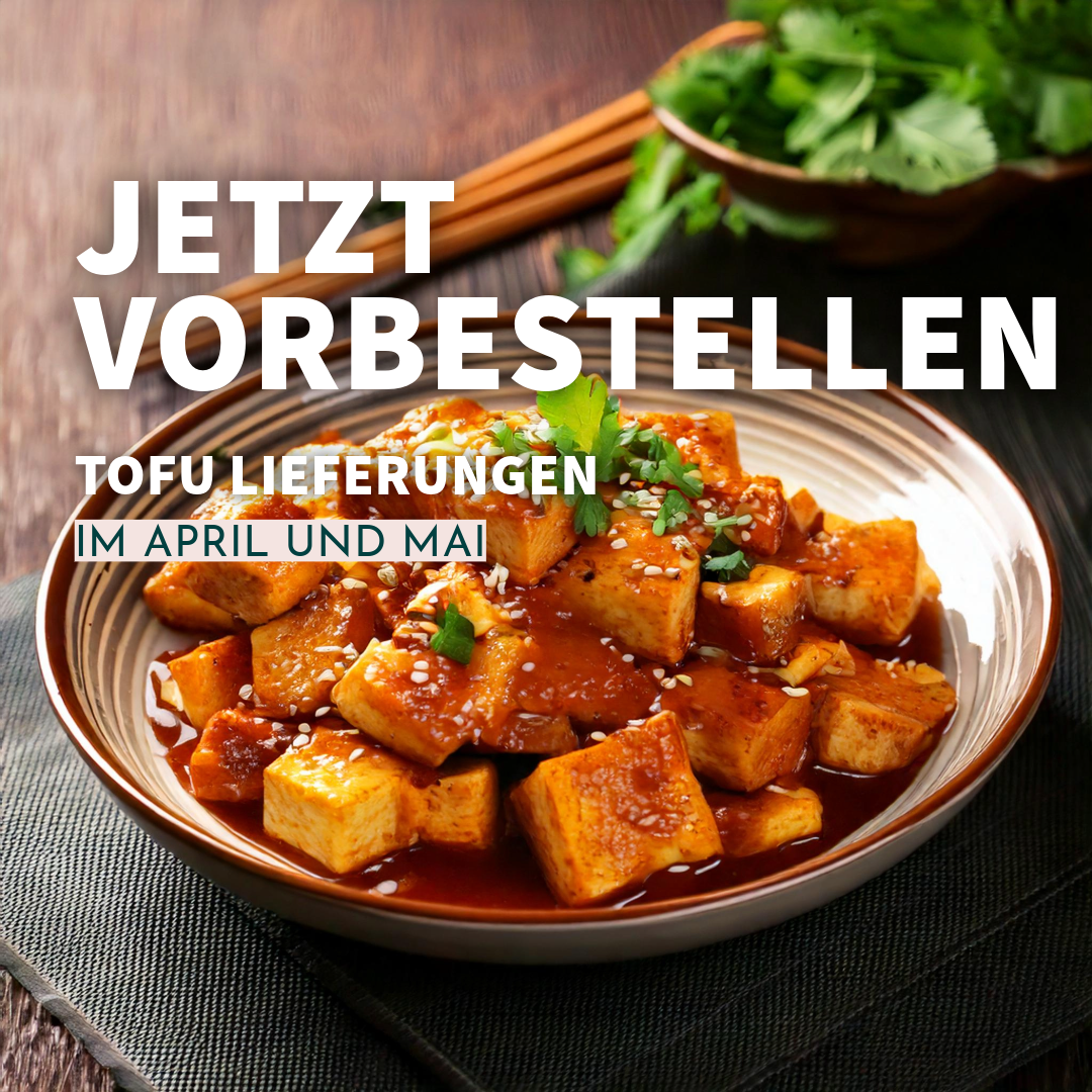 Das Bild zeigt den Text: Jetzt vorbestellen! Tofu Lieferungen im April und Mai